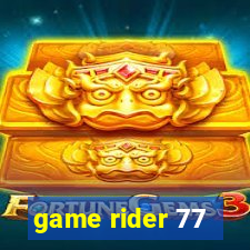 game rider 77